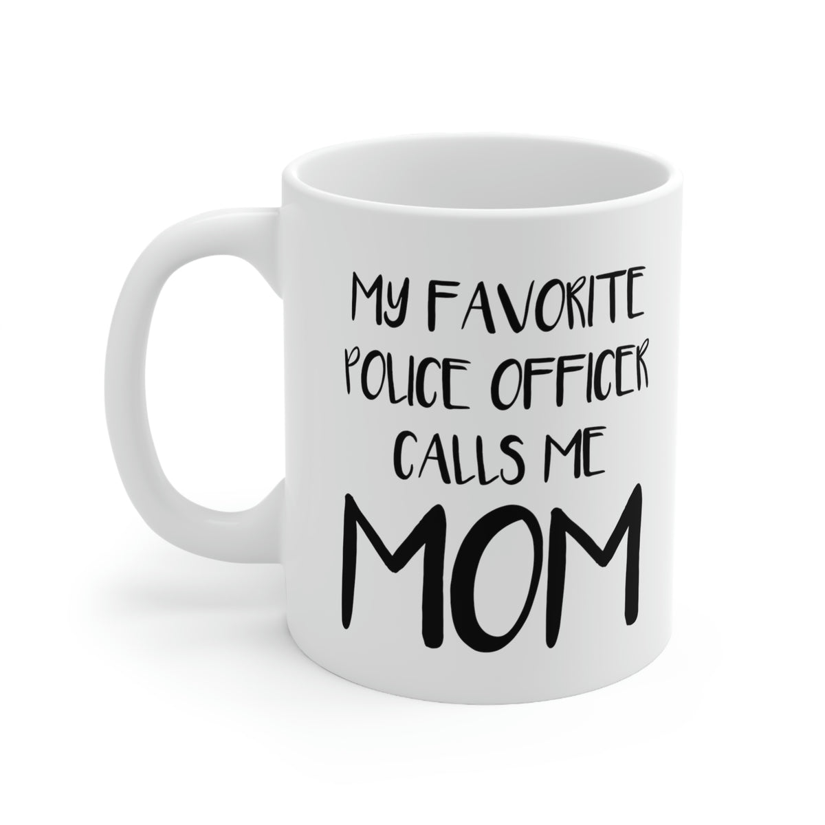 Police Officer Gifts for Mom, Police Mom Mug, My Favorite Police Officer Calls Me Mom, Police Academy Graduation Gifts, Birthday Christmas White Coffee Cup For Mother Coworker