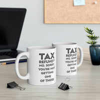 Load image into Gallery viewer, Tax Coffee Mug - Tax Refund - Gag Gift For Tax Accountant Preparer
