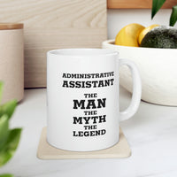 Load image into Gallery viewer, Funny Administrative Assistant Coffee Mug - Administrative Assistant The Man The Myth The Legend - Gag Gift For Admin

