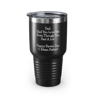Load image into Gallery viewer, Dad 30oz Tumbler, Dad, Glad You Love Me Even Though You Fart A Lot. Happy Farter Day (I Mean Father), Black Insulated Cup For Father From Daughter Son
