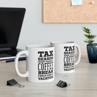 Load image into Gallery viewer, Ceramic Mug 11ozFunny Tax Coffee Mug - Tax Season - Gag Gift For Tax Accountant Season Preparer
