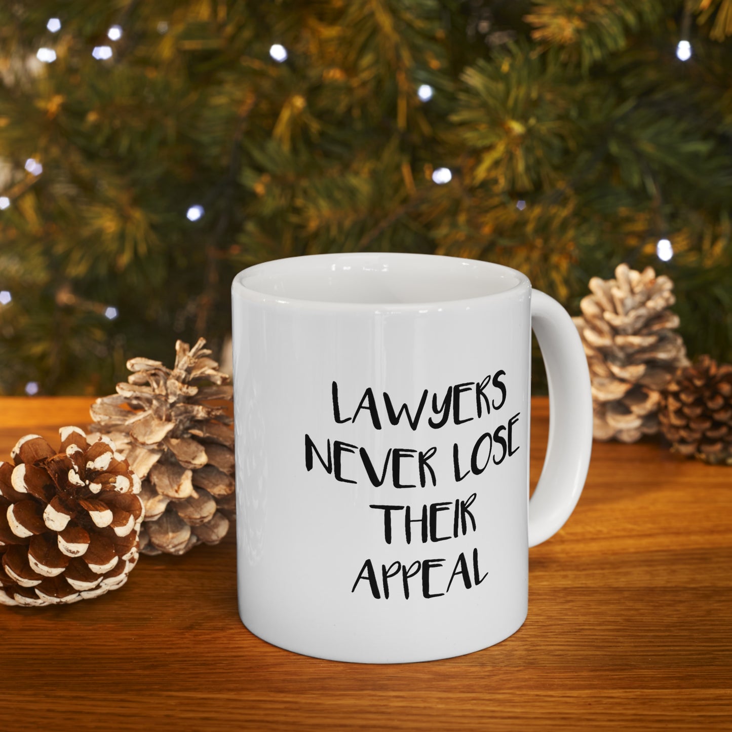 Lawyers Never Lose Their Appeal – Funny Tea Cup & Coffee Mug For Lawyer