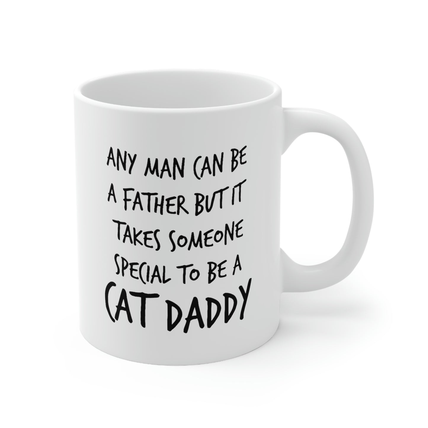 Cat Dad Coffee Mug - Any Man Can Be A Father But It Takes Someone Special To Be A Cat Daddy – Great And Gift For Cat Dad