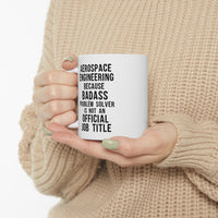 Load image into Gallery viewer, Aerospace Engineer - Aerospace Engineering Because Badass Problem Solver Is Not An Official Job Title - Christmas Birthday White Coffee Mug For Men Women Coworker
