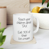 Load image into Gallery viewer, Tax Season Coffee Mug - Teach your children about TAX - Funny Gifts For Tax Accountant Preparer
