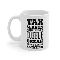 Load image into Gallery viewer, Ceramic Mug 11ozFunny Tax Coffee Mug - Tax Season - Gag Gift For Tax Accountant Season Preparer
