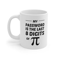 Load image into Gallery viewer, Funny Math Password Coffee Mug, The last 8 digits of Pi Cup, Fun Mathematical Formulas Sarcasm Gifts for Math Teacher Programmer Nerd Men Women
