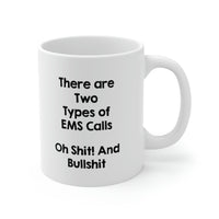 Load image into Gallery viewer, Funny EMT Coffee Mug - There are Two Types of EMS Calls - Funny Gag Gifts and Sarcasm
