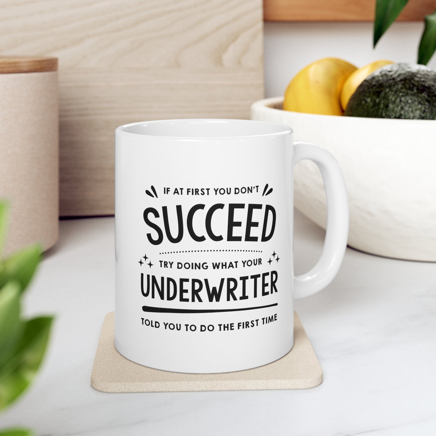 Underwriter Coffee Mug - If At First You Don't Succeed - Funny Sarcasm Christmas Gifts for Men Women Retired Coworkers
