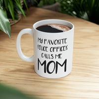 Load image into Gallery viewer, Police Officer Gifts for Mom, Police Mom Mug, My Favorite Police Officer Calls Me Mom, Police Academy Graduation Gifts, Birthday Christmas White Coffee Cup For Mother Coworker

