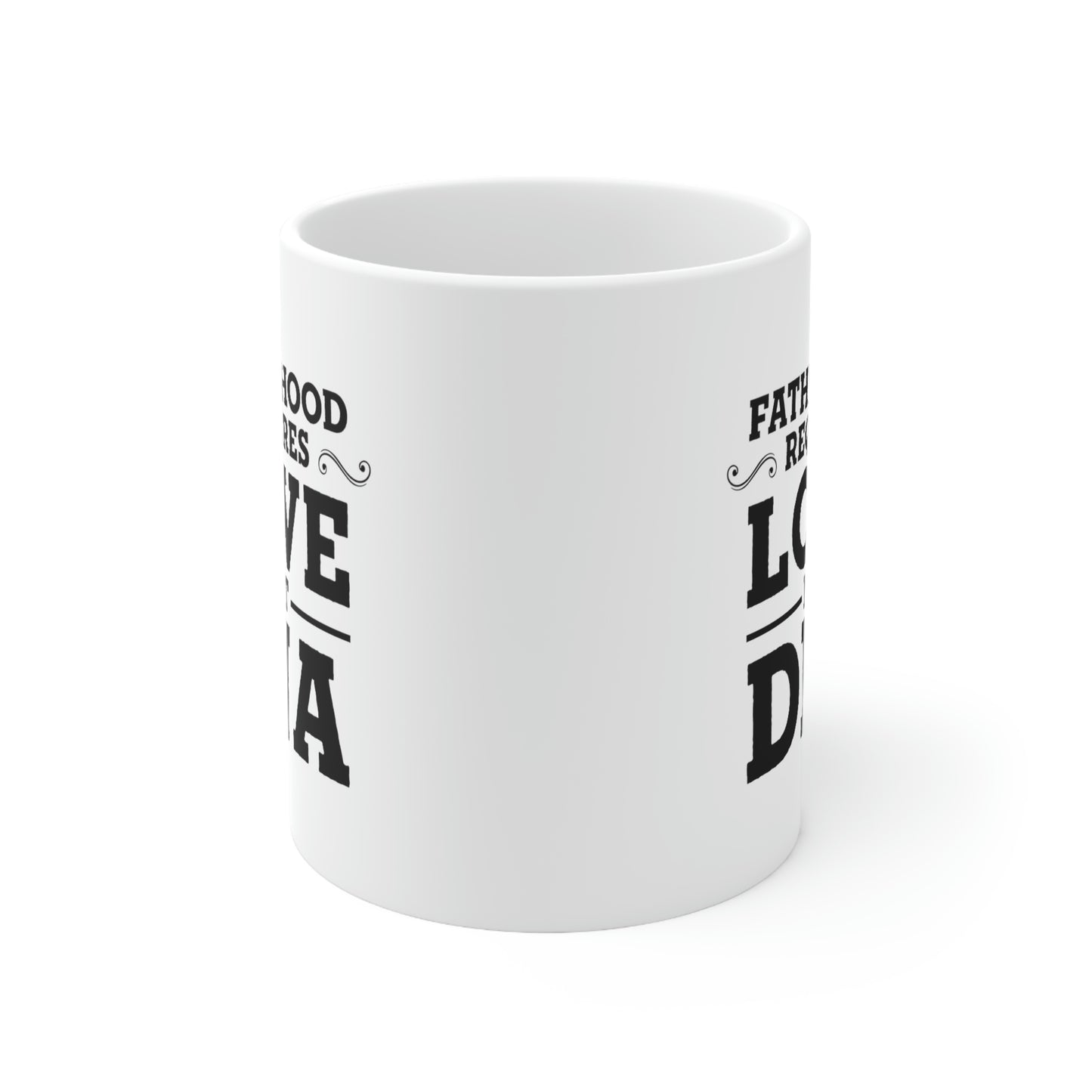 Fatherhood Requires Love, Not DNA - Coffee Mug For Best Father From Daughter