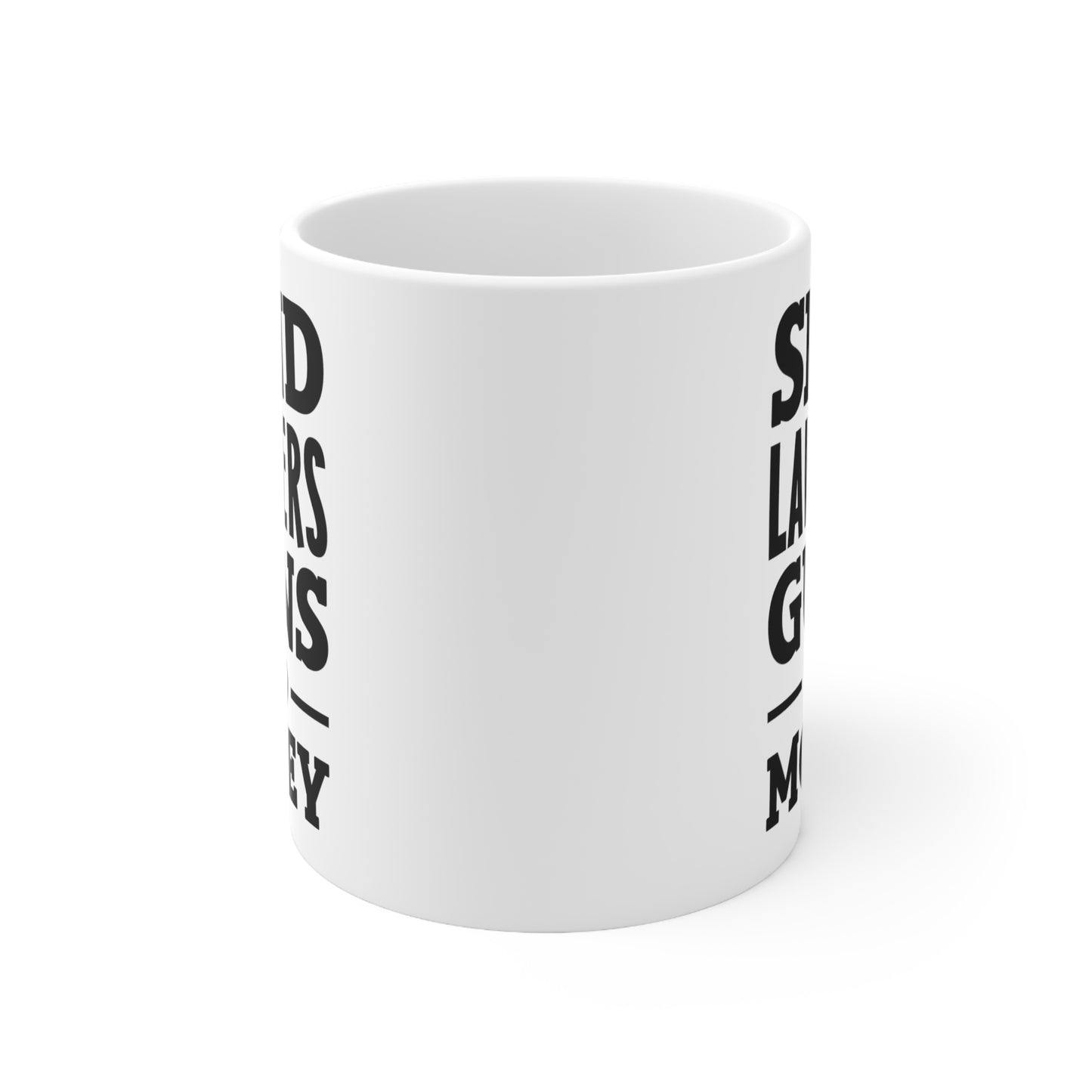 Send Lawyers Guns And Money Mug - Funny Lawyer Ceramic Coffee Cup