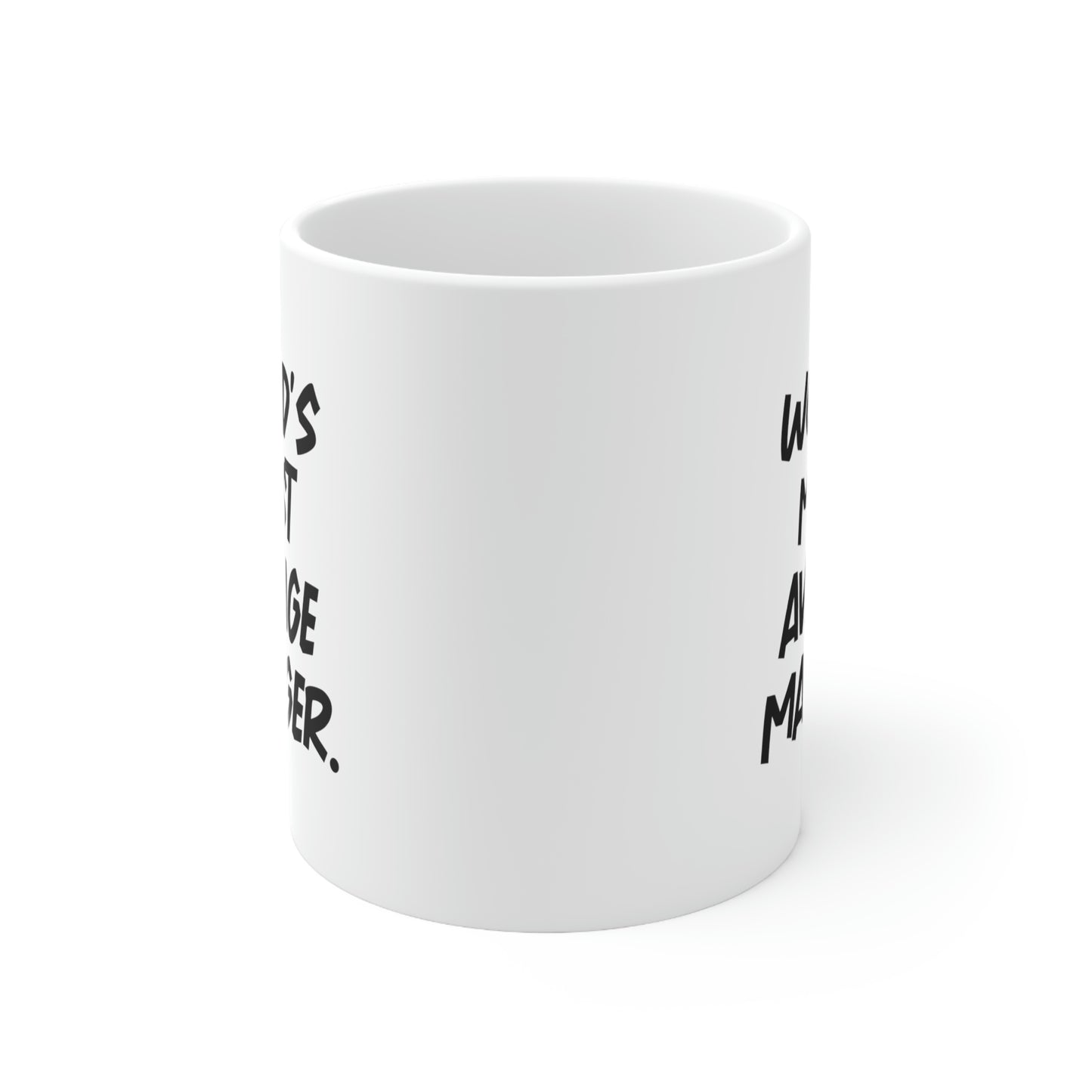 Gag Manager 11oz 15oz Mug, World's Most Average Manager, Gifts For Men Women, Present From Boss, Cup For Manager, Holiday mug, Mug gift, Holiday gift mug, Gift mug