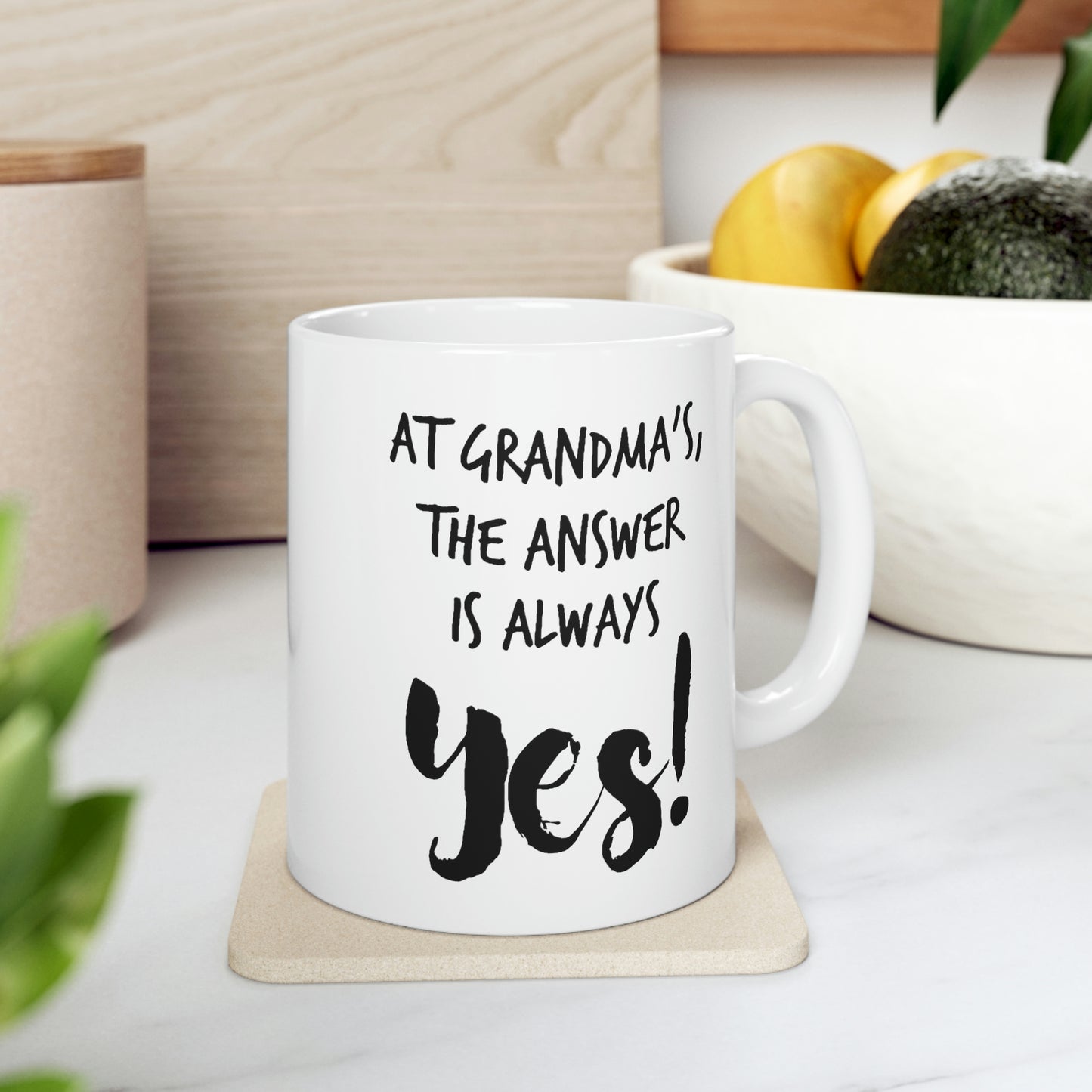 At Grandma’s, The Answer Is Always YES! - Grandma White Coffee Mug, Tea Cup