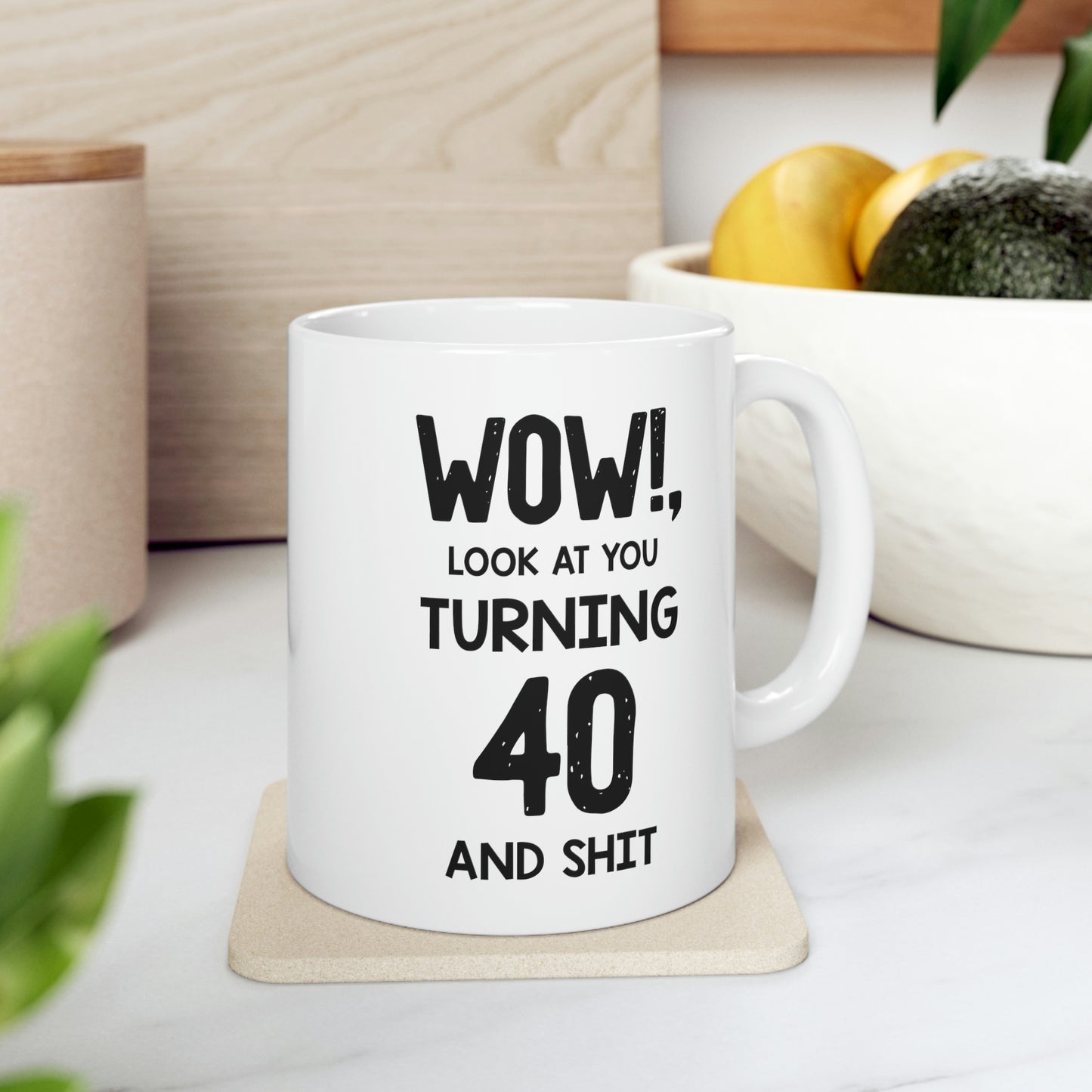 40th Birthday Funny Coffee Mug - Wow! Look At You Turning 40 | Milestone Birthday Gift