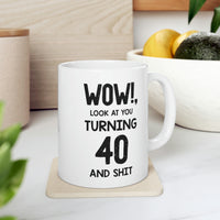 Load image into Gallery viewer, 40th Birthday Funny Coffee Mug - Wow! Look At You Turning 40 | Milestone Birthday Gift
