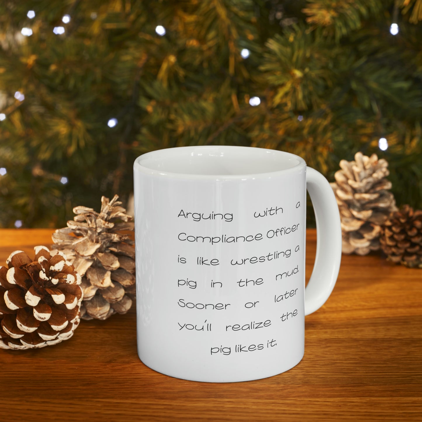 Funny Compliance officer 11oz Coffee Mug - Arguing With A Compliance officer Is Like Wrestling A Pig In The Mud - Best Inspirational Gifts and Sarcasm