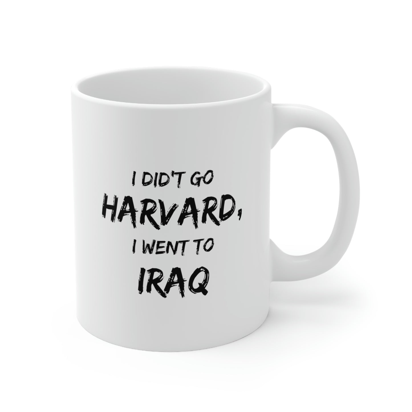 I Didn’t Go Harvard, I Went To Iraq - Coffee Mug For Veteran