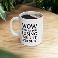 Load image into Gallery viewer, Funny Fitness Trainer Coffee Mug - Wow, Look at you losing weight and shit - Best Gifts for Weight Loss Men Women
