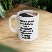 Load image into Gallery viewer, Unique Idea Husband 11oz 15oz Mug, The Only Thing More Badass Than a Respiratory Therapist Is a, Present For Husband, Joke Gifts From Wife
