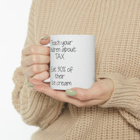 Load image into Gallery viewer, Tax Season Coffee Mug - Teach your children about TAX - Funny Gifts For Tax Accountant Preparer
