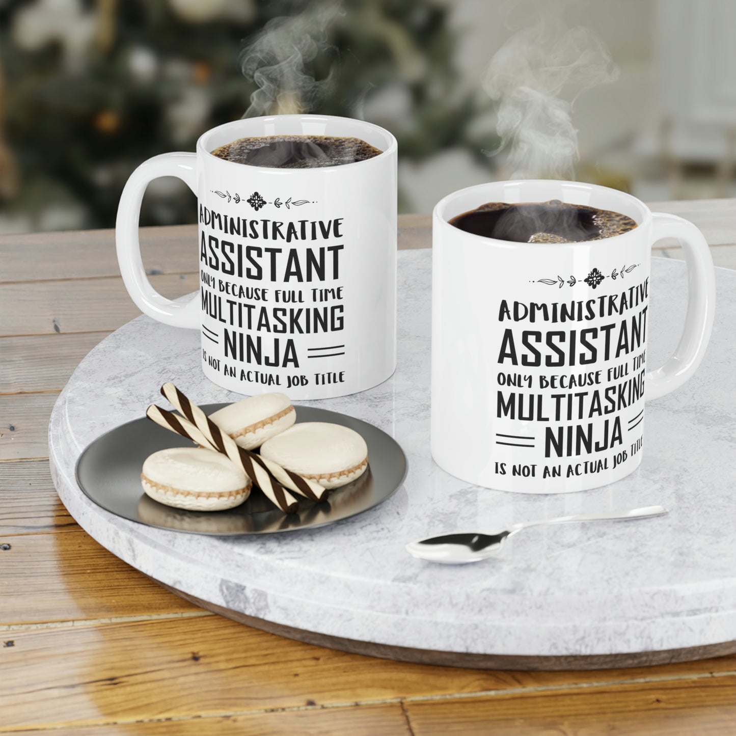 Administrative Assistant Coffee Mug - Administrative Assistant Only Because Full Time Multitasking Ninja is Not an Actual Job Title