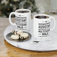 Load image into Gallery viewer, Administrative Assistant Coffee Mug - Administrative Assistant Only Because Full Time Multitasking Ninja is Not an Actual Job Title
