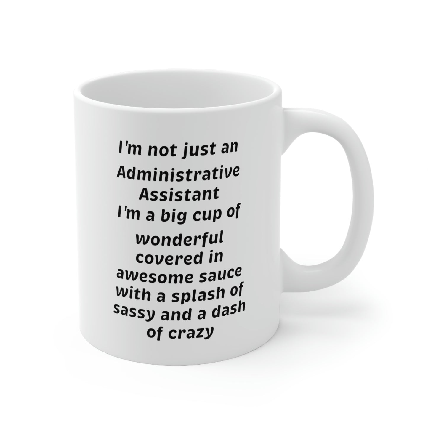 Administrative Assistant Coffee Mug - I'm not just an Administrative Assistant - Unique Gag Gifts For Admin