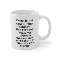 Load image into Gallery viewer, Administrative Assistant Coffee Mug - I&#39;m not just an Administrative Assistant - Unique Gag Gifts For Admin
