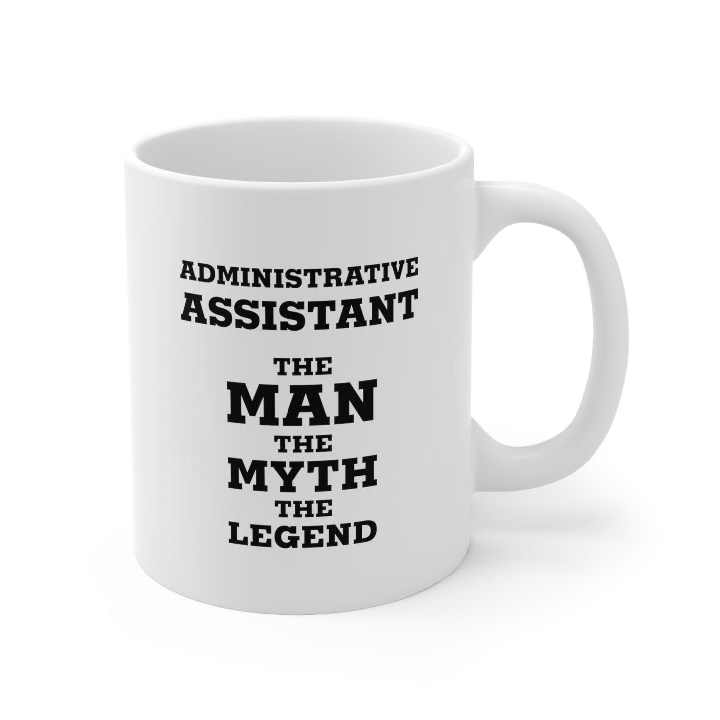 Funny Administrative Assistant Coffee Mug - Administrative Assistant The Man The Myth The Legend - Gag Gift For Admin