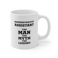 Load image into Gallery viewer, Funny Administrative Assistant Coffee Mug - Administrative Assistant The Man The Myth The Legend - Gag Gift For Admin
