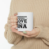 Load image into Gallery viewer, Fatherhood Requires Love, Not DNA - Coffee Mug For Best Father From Daughter
