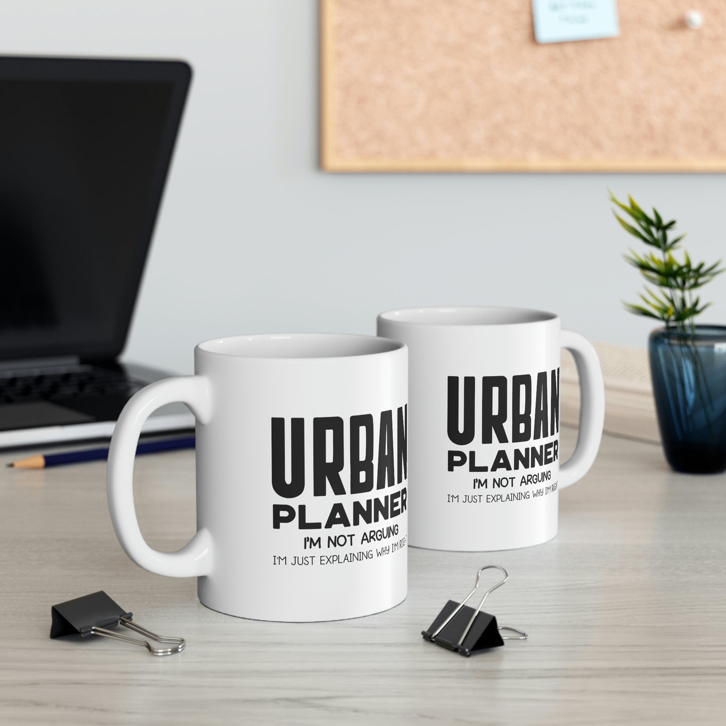 Funny Urban planner 11oz Coffee Mug - I'm not arguing - Unique Inspirational Sarcasm Gift