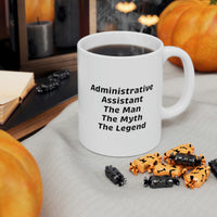 Load image into Gallery viewer, Administrative Assistant Coffee Mug - Administrative Assistant The Man The Myth The Legend - Unique Gag Gifts For Admin
