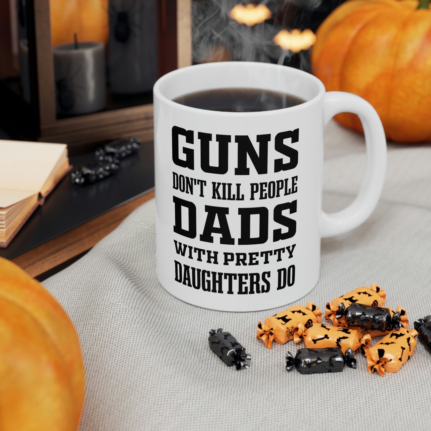 Funny Fathers Day Coffee Mug - Guns don't kill people Dads with pretty daughters do - Novelty Sarcasm Gift for Dad