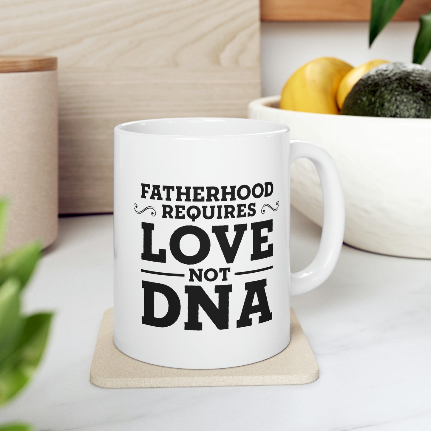 Fatherhood Requires Love, Not DNA - Coffee Mug For Best Father From Daughter