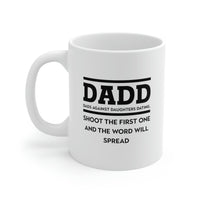 Load image into Gallery viewer, Best Dad Gifts From Daughter - Dadd. Dads Against Daughters Dating. Shoot The First One And The Word Will Spread - Perfect Mugs For Men &amp; Women
