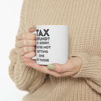 Load image into Gallery viewer, Tax Coffee Mug - Tax Refund - Gag Gift For Tax Accountant Preparer
