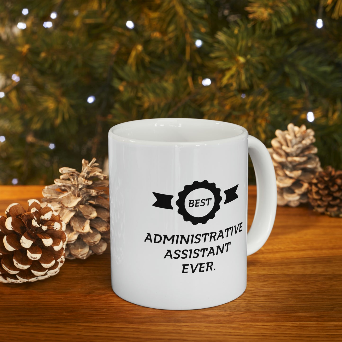 Best Admin Coffee Mug - Best Administrative Assistant Ever - Gag Gift For Administrative Assistant