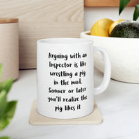 Load image into Gallery viewer, Funny Inspector Coffee Mug, Arguing With An Inspector Is Like Wrestling A Pig In The Mud - Best Sarcasm Gifts and Sarcasm For Men Women Math Inspector
