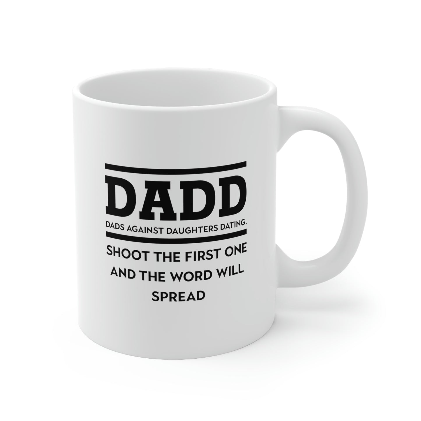 Best Dad Gifts From Daughter - Dadd. Dads Against Daughters Dating. Shoot The First One And The Word Will Spread - Perfect Mugs For Men & Women