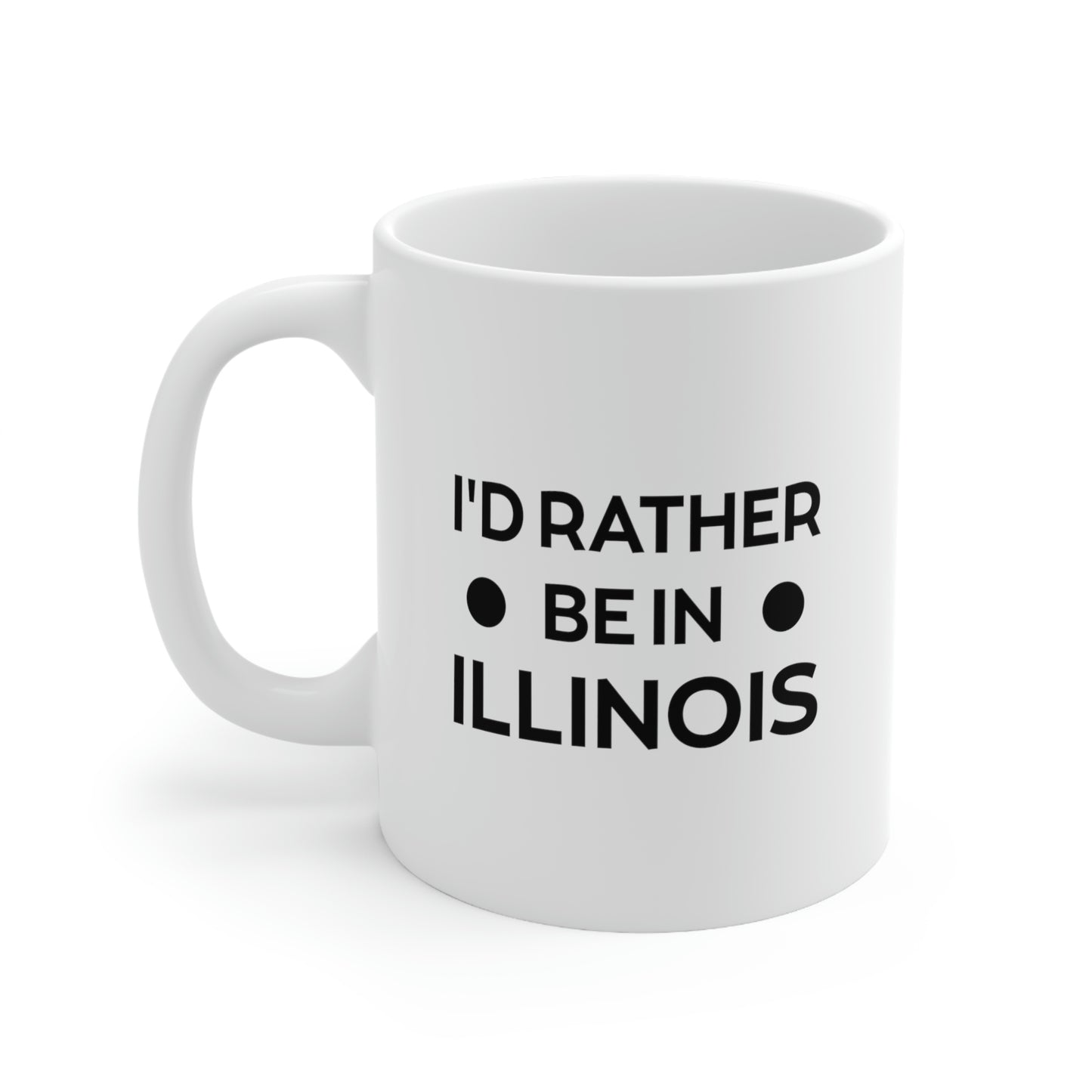 Illinois State 11oz Coffee Mug - I'd rather be in - Unique Funny Gift For Men and Women