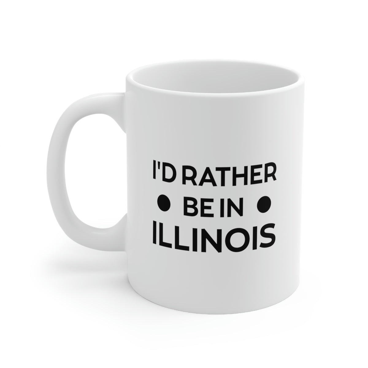 Illinois State 11oz Coffee Mug - I'd rather be in - Unique Funny Gift For Men and Women