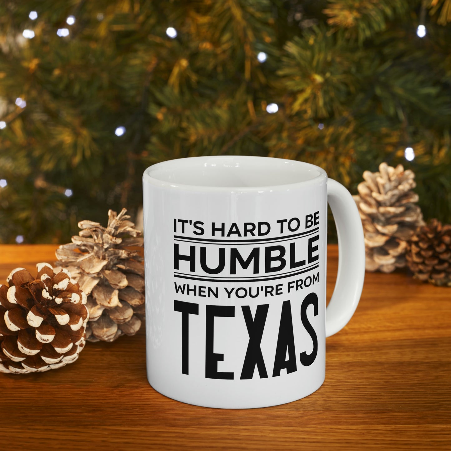 Texas State 11oz Coffee Mug - It's hard to be humble when you're from - Unique Funny Gift For Men and Women