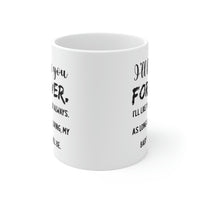 Load image into Gallery viewer, Funny Mother Son Mug - I’ll Love You Forever. I’ll Like You For Always. As Long As I’m Living, My Baby You Will Be. - 11oz Coffee Mugs - Best Inspirat

