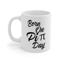 Load image into Gallery viewer, Pi Math Gifts - Funny Coffee Mug - Born On Pi Day - For Men Women

