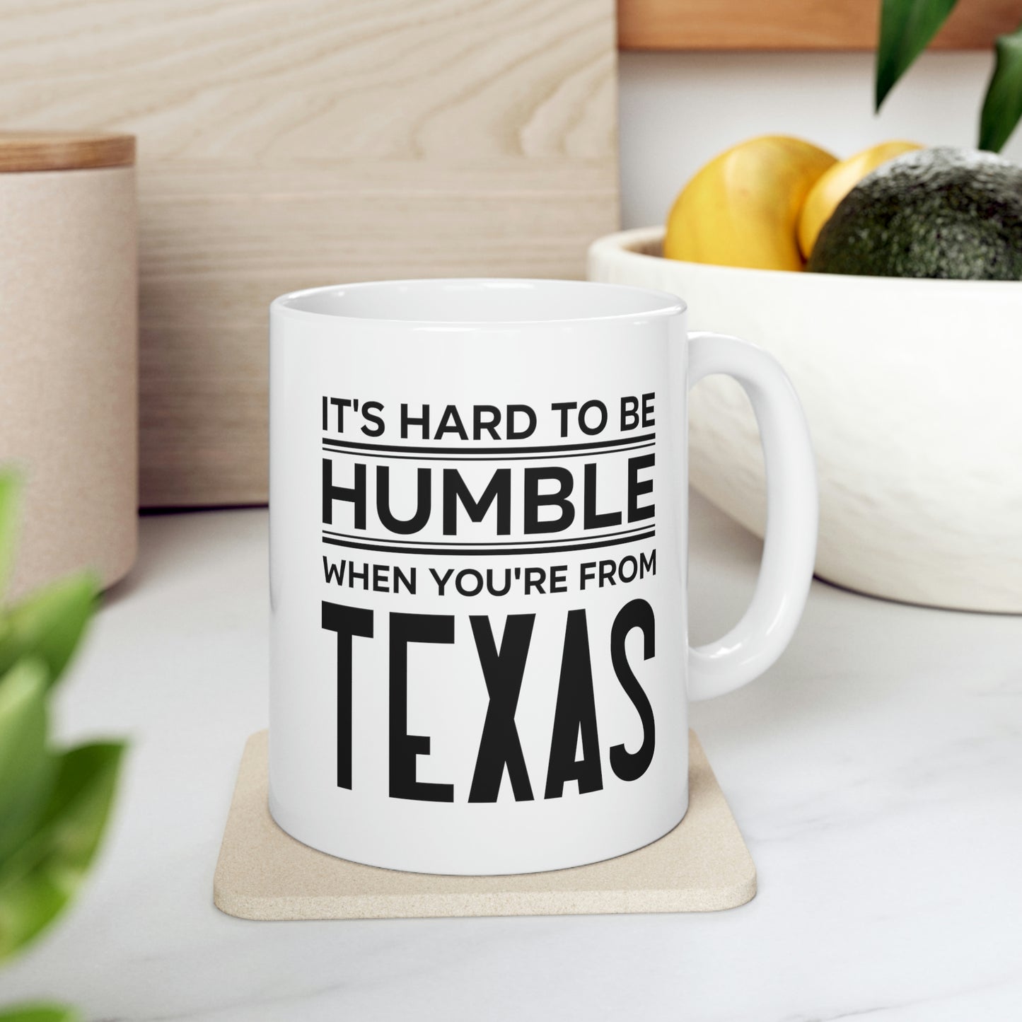 Texas State 11oz Coffee Mug - It's hard to be humble when you're from - Unique Funny Gift For Men and Women
