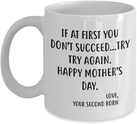 Proud Gifts Funny Mother’s Day Coffee Mug For Mom - If at first you don't succeed...try, try again - Best Birthday Christmas From Daughter Son