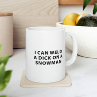 Load image into Gallery viewer, Welder Coffee Mug - I Can Weld A Dick On A Snowman - Welders Gifts For Men Women
