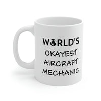 Load image into Gallery viewer, World’s Okayest Aircraft Mechanic - Coffee Mug For Aircraft Mechanic
